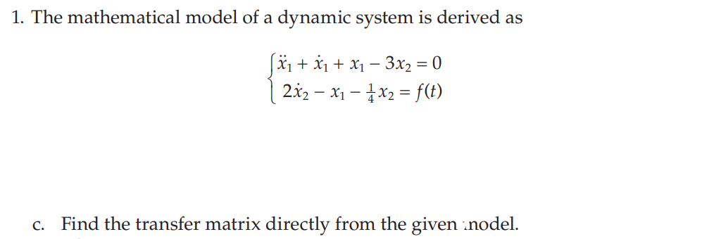 Solved 1. The mathematical model of a dynamic system is | Chegg.com