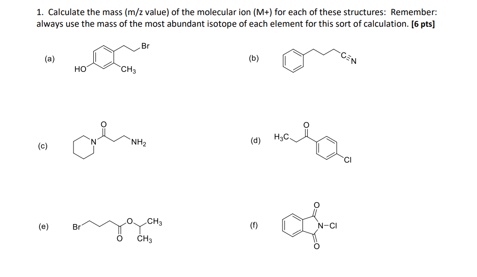 Solved 1. Calculate the mass (m/z value) of the molecular | Chegg.com