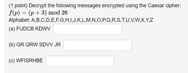 Solved 1 Point Decrypt The Following Messages Encrypted Chegg Com