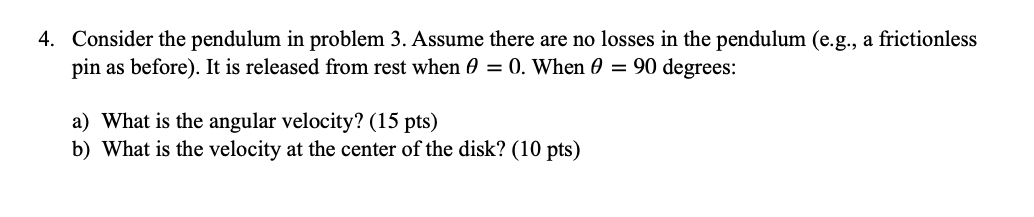 Solved 4. Consider the pendulum in problem 3. Assume there | Chegg.com