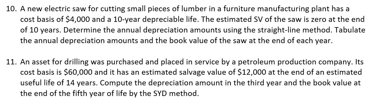 10. a new electric saw for cutting small pieces of lumber in a furniture manufacturing plant has a cost basis of $4,000 and a