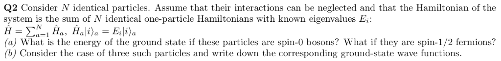 Solved Q2 Consider N Identical Particles. Assume That Their | Chegg.com