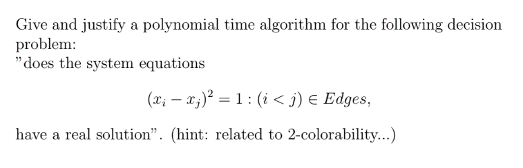Solved Give and justify a polynomial time algorithm for the | Chegg.com