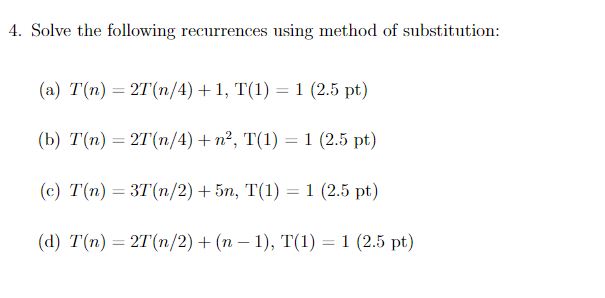 Solved 4. Solve The Following Recurrences Using Method Of | Chegg.com