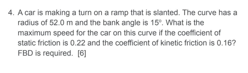 Solved 4. A car is making a turn on a ramp that is slanted. | Chegg.com