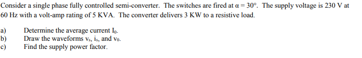 Solved Consider a single phase fully controlled | Chegg.com