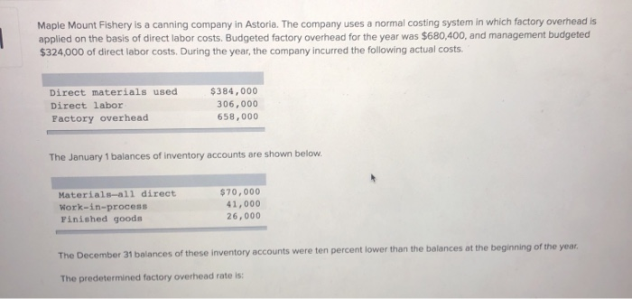 Solved Maple Mount Fishery is a canning company in Astoria. | Chegg.com