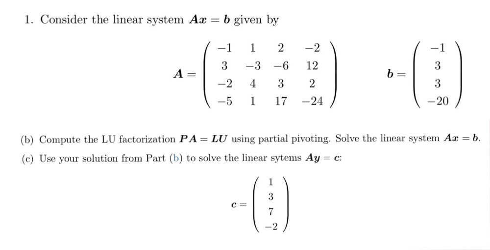 Solved I. Consider the linear system Ax b given by 1 1 2 2