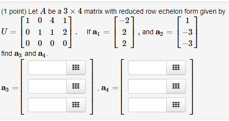 Solved Let A be a 3×4 matrix with reduced row echelon | Chegg.com