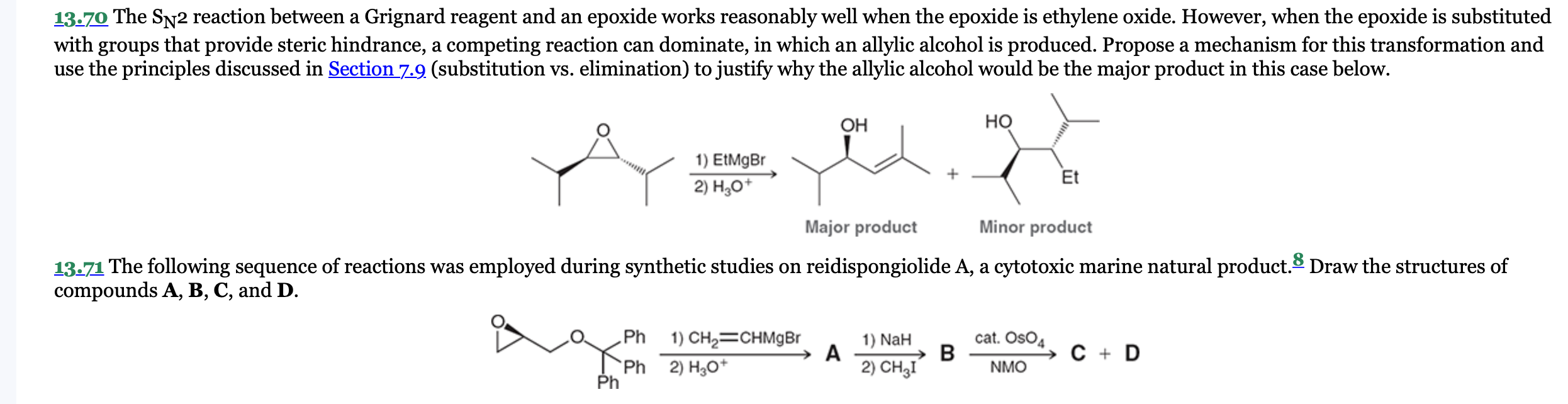 13.70 The SN2 reaction between a Grignard reagent and an epoxide works reasonably well when the epoxide is ethylene oxide. Ho