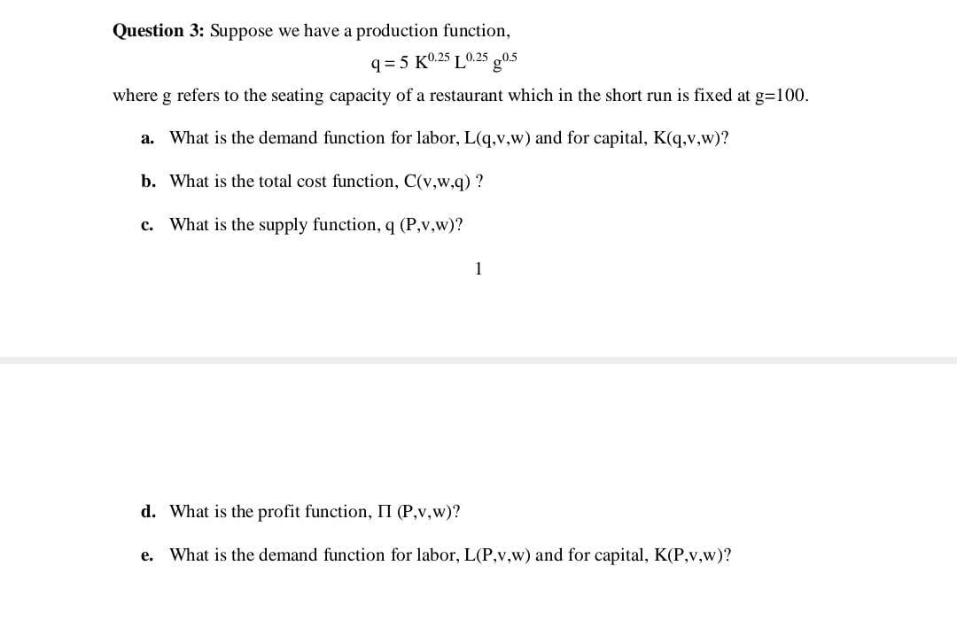 Question 3 Suppose We Have A Production Function Chegg Com