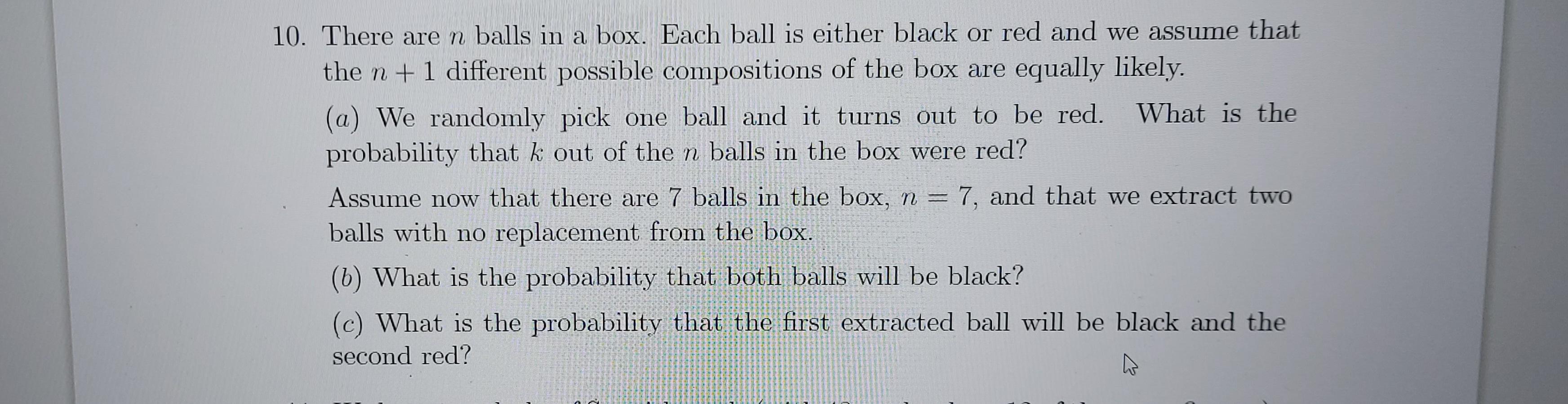 Solved 10. There are n balls in a box. Each ball is either | Chegg.com