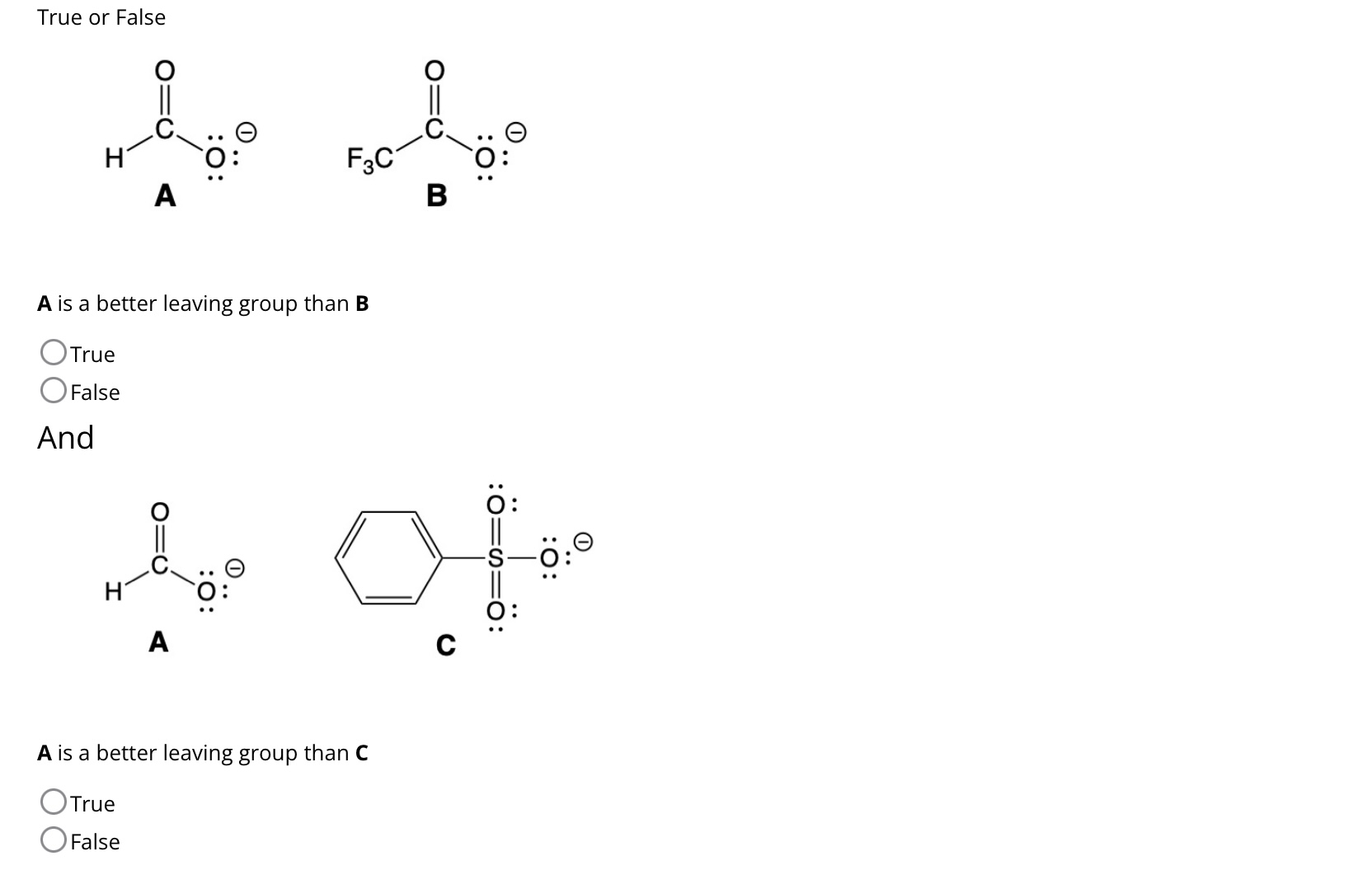 Solved True or False A is a better leaving group than B True | Chegg.com