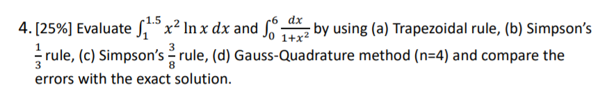 Solved 4. (25%) Evaluate S1 •* x2 In x dx and So Ex? In x dx | Chegg.com