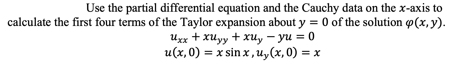 Solved = Use the partial differential equation and the | Chegg.com