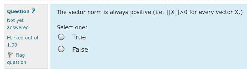 Solved Question 7 The vector norm is always positive.(i.e. | Chegg.com