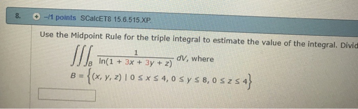 Solved Use The Midpoint Rule To Estimate The Value Of The | Chegg.com