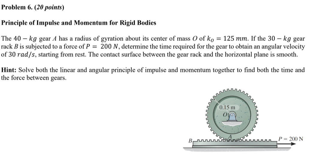 Solved Problem 6. (20 points) Principle of Impulse and | Chegg.com