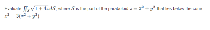 Solved = Evaluate SSs V1+ 4zds, where S is the part of the | Chegg.com