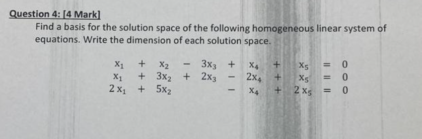 Solved uestion 4: [4 Mark] Find a basis for the solution | Chegg.com