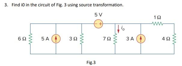 Solved 3. Find i0 in the circuit of Fig. 3 using source | Chegg.com