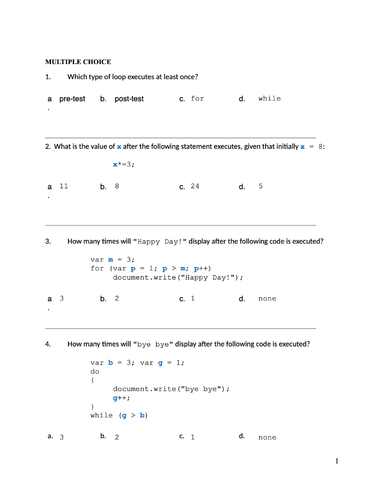 MULTIPLE choice 1. which type of loop executes at least once? a pre-test b. post-test c. for d. while 2. what is the value of