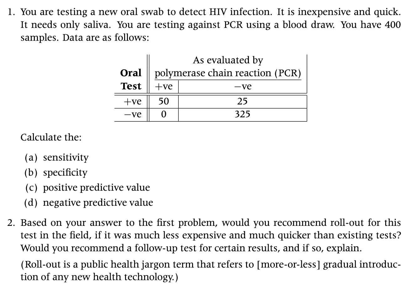 Solved 1. You are testing a new oral swab to detect HIV | Chegg.com