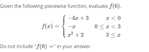 Solved Given the following piecewise function, evaluate | Chegg.com