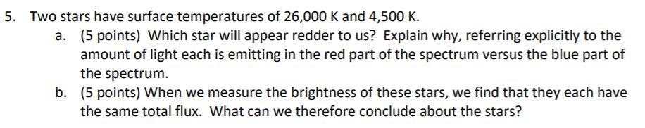 Solved 5. Two stars have surface temperatures of 26,000 K | Chegg.com