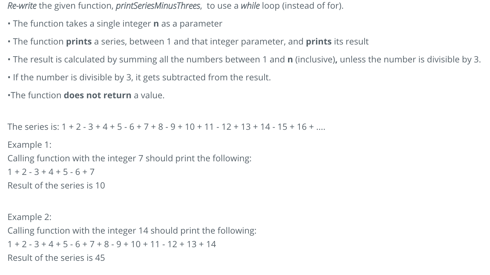 Solved Re-write the given function, printSeriesMinusThrees, | Chegg.com