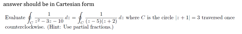 Answer In Cartesian Form Solved answer should be in Cartesian form 1 1 Evaluate 22 - | Chegg.com