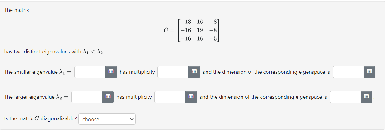 Solved The matrix C=⎣⎡−13−16−16161916−8−8−5⎦⎤ has two | Chegg.com