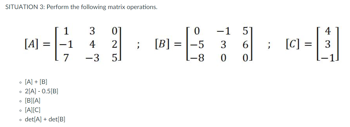 Solved SITUATION 3: Perform the following matrix operations. | Chegg.com