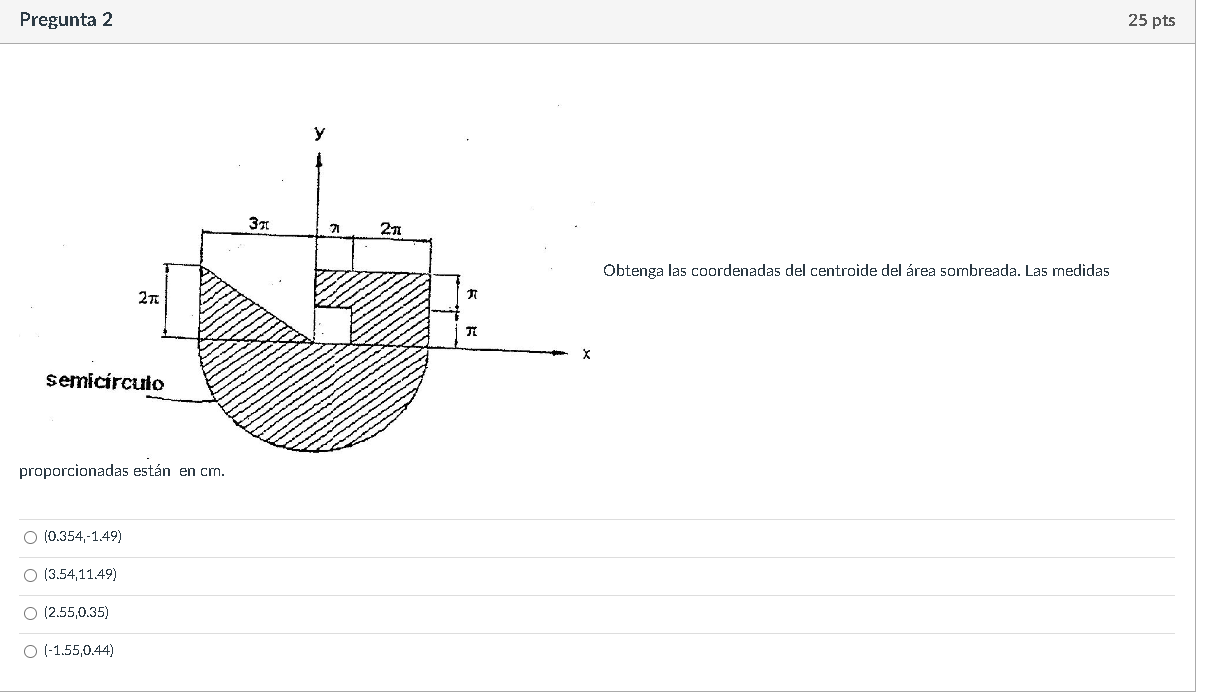 Jbtenga las coordenadas del centroide del área sombreada. Las medidas proporcionadas estàn en cm. \( (0.354,-1.49) \) (3.54,1