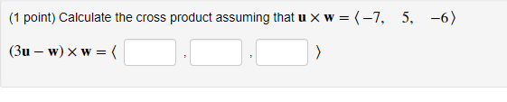 Solved (1 point) Calculate the cross product assuming that u | Chegg.com