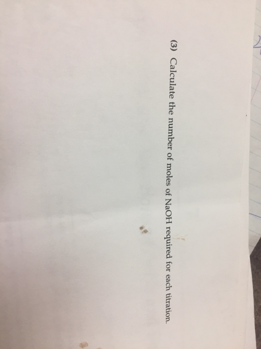 Solved Calculate the number of moles of NaOH required for | Chegg.com