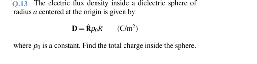 Solved Q. 13 ﻿The electric flux density inside a dielectric | Chegg.com