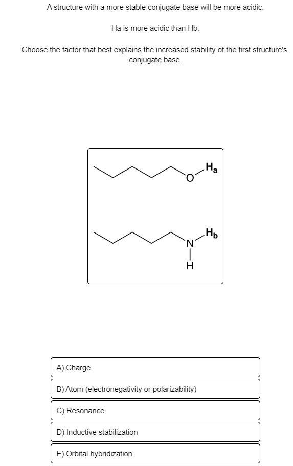 Solved A structure with a more stable conjugate base will be