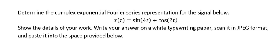 [solved] Determine The Complex Exponential Fourier Series