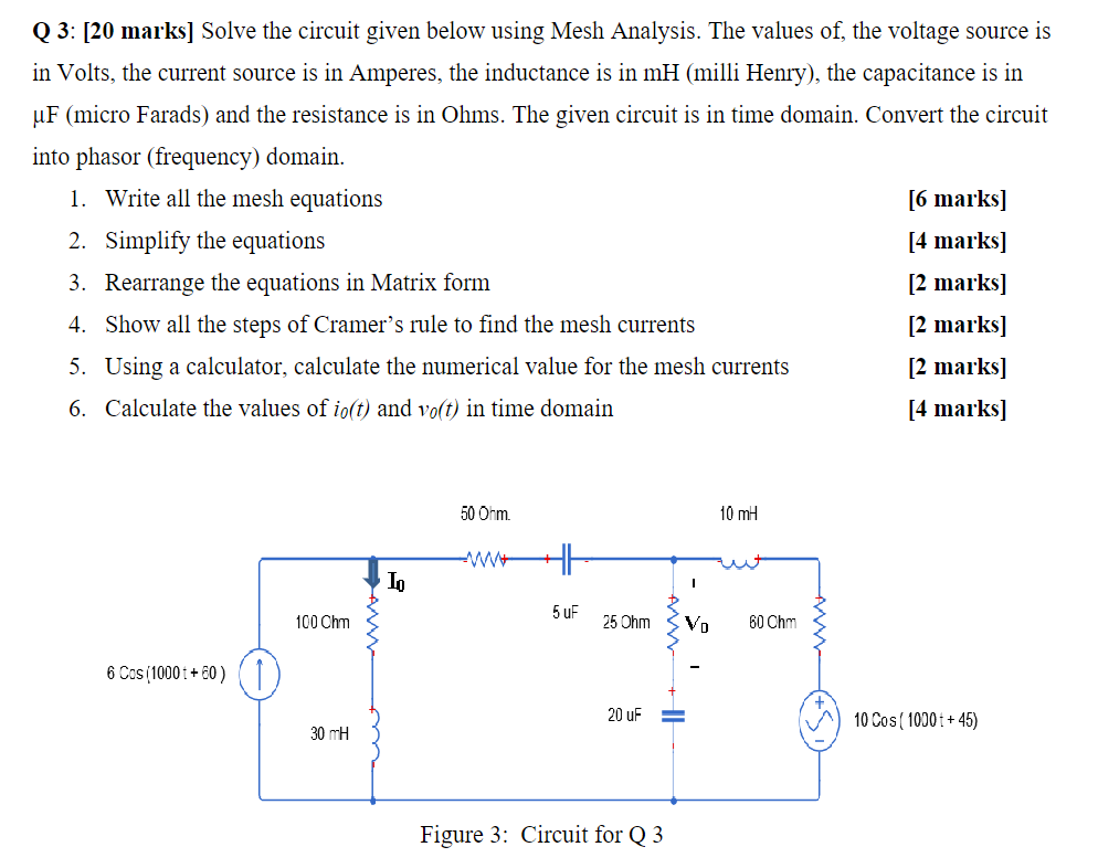 Solved Q 3: [20 marks] Solve the circuit given below using | Chegg.com