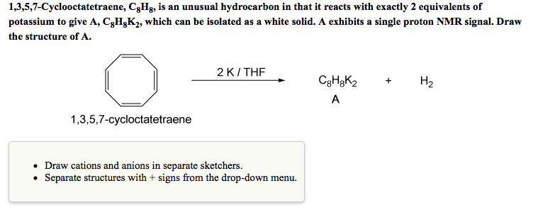 Solved 1,3,5,7-cyclooctatetraene, C8hg, Is An Unusual 