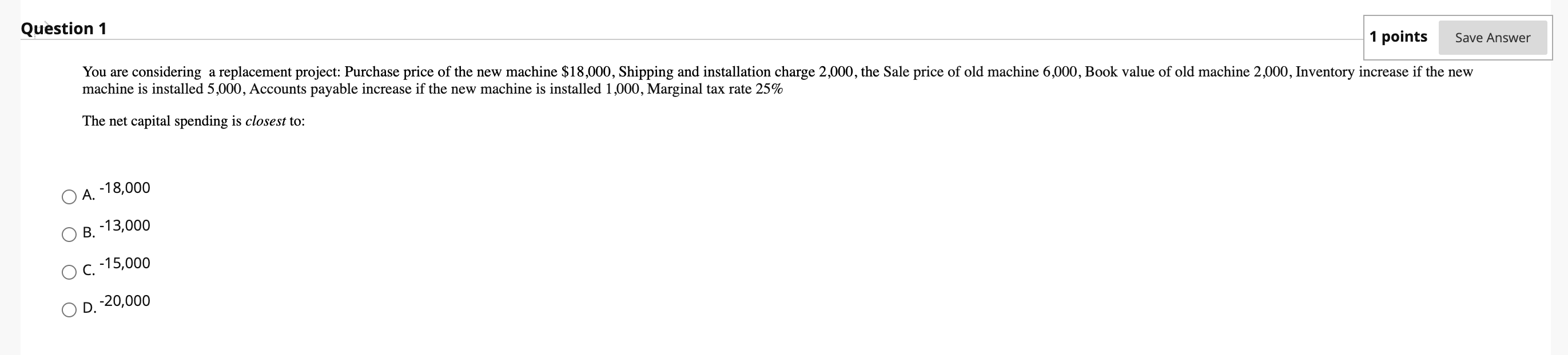 Solved Question 1 1 points Save Answer You are considering a | Chegg.com