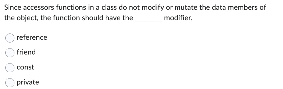 Solved Since accessors functions in a class do not modify or | Chegg.com