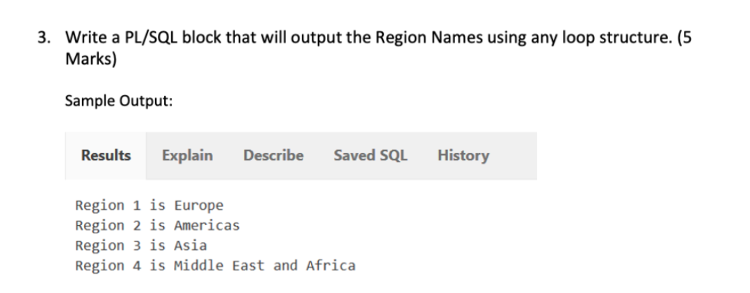 Solved 3. Write a PL/SQL block that will output the Region | Chegg.com
