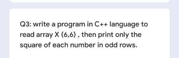 Solved Q3: write a program in C++ language to read array X | Chegg.com