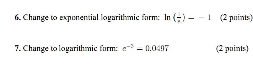 Solved 6. Change to exponential logarithmic form: In (1) = | Chegg.com