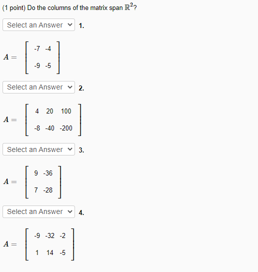 Solved (1 point) Do the columns of the matrix span R?? | Chegg.com