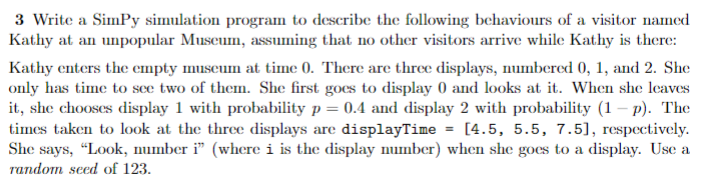 Solved 3 Write a SimPy simulation program to describe the | Chegg.com