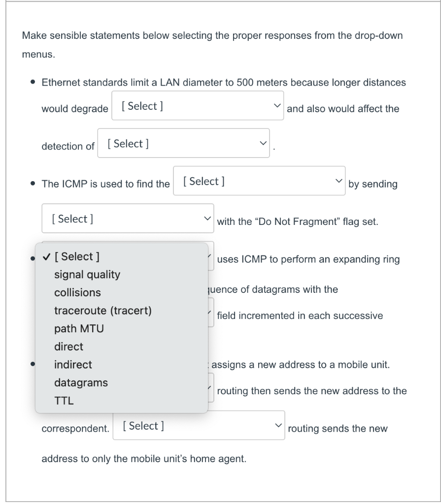 Make sensible statements below selecting the proper responses from the drop-down
menus.
• Ethernet standards limit a LAN diam