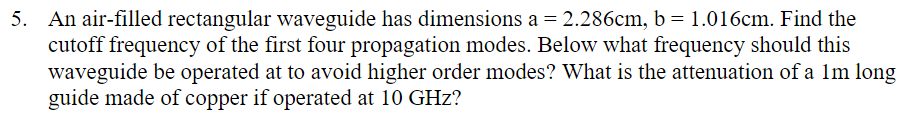 Solved 5. An air-filled rectangular waveguide has dimensions | Chegg.com
